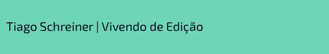 Tiago Schreiner | Vivendo de Edição